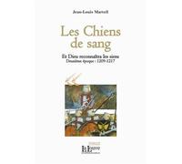 Les Chiens de sang Et Dieu reconnaîtra les siens T. 2 - Jean-Louis Marteil - La Louve - broché - Roman
