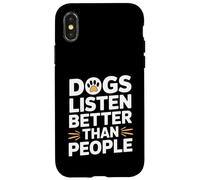 Les Chiens écoutent Mieux Que Les Gens Coque pour iPhone X/XS