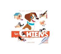 Les chiens - Emilie Gillet - Larousse - cartonné - Document jeunesse dès 3 ans