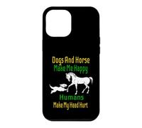 Les Chiens et Les Chevaux me rendent Heureux, Les Gens Ont des maux de tête Coque pour iPhone 12 Pro Max