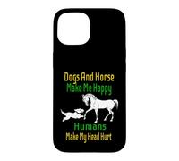 Les Chiens et Les Chevaux me rendent Heureux, Les Gens Ont des maux de tête Coque pour iPhone 15