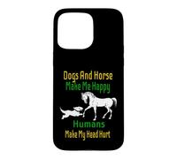 Les Chiens et Les Chevaux me rendent Heureux, Les Gens Ont des maux de tête Coque pour iPhone 15 Pro Max
