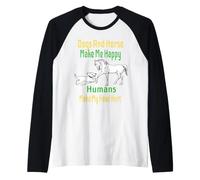 Les Chiens et Les Chevaux me rendent Heureux, Les Gens Ont des maux de tête Manche Raglan