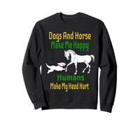 Les Chiens et Les Chevaux me rendent Heureux, Les Gens Ont des maux de tête Sweatshirt
