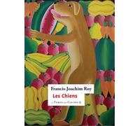 Les chiens - Francis-Joachim Roy - Le Temps Des Cerises - broché - Roman