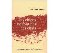 Les chiens ne font pas des chats Fabienne Kanor (Auteur)