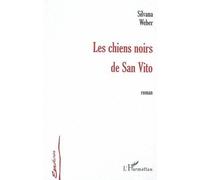 Les chiens noirs de san vito - Silvana Olindo-Weber - L'harmattan - broché - Roman