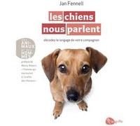 Les chiens nous parlent NE Jan Fennell (Auteur), Normand Paiement (Traduction)