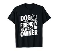 Les Chiens sont bienvenus, méfiez-Vous du propriétaire T-Shirt