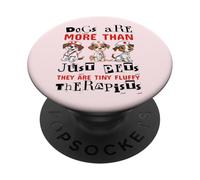 Les Chiens sont Plus Que des Animaux de Compagnie, Ils sont de minuscules thérapeutes Moelleux PopSockets PopGrip Adhésif