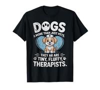 Les Chiens sont Plus Que des Animaux de Compagnie, Ils sont de minuscules thérapeutes Moelleux T-Shirt