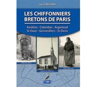 Les Chiffonniers Bretons de Paris Gennevilliers, Asnières, Saint-Ouen, Argenteuil, Colombes, Clichy et Paris, - Luc Corlouër - Le Cormoran - broché - Monographie