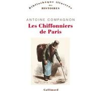 Les Chiffonniers de Paris Antoine Compagnon (Auteur)
