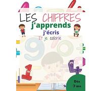 Les chiffres j'apprends j'écris et je colorie: Apprendre en s'amusant à partir de 3 ans / apprentissage des chiffres et des nombres, cahier ... de qualité supérieur / livre grand format