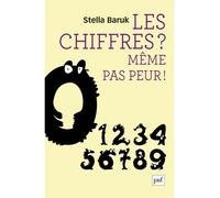 Les chiffres ? Même pas peur ! - Stella Baruk - Puf - broché - Essai