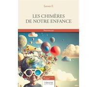 Les chimères de notre enfance - Ianne F. - Verone Eds - broché - Nouvelles