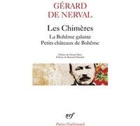 Les Chimères - La Bohême galante - Petits châteaux de Bohême Gérard de Nerval (Auteur), Gérard Macé (Préface), Bertrand Marchal (Edité par)
