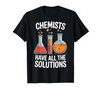 Les chimistes Ont Toutes Les Solutions Funny Science Jeu de Mots T-Shirt