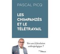 Les chimpanzés et le télétravail Pascal Picq (Auteur)