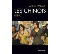 Les chinois - Alain Wang - Tallandier - broché - Etude