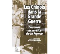 Les Chinois dans la Grande Guerre: Des bras au service de la France