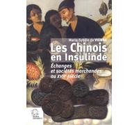 Les Chinois en Insulinde au XVIIe siecle: Echanges et sociétés marchandes