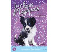 Les chiots magiques - tome 02 : A la ferme