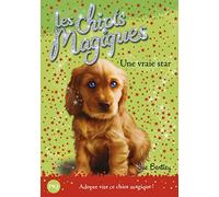 Les chiots magiques - Tome 04 : Une vraie star