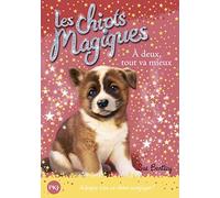 Les chiots magiques - tome 10 : À deux, tout va mieux