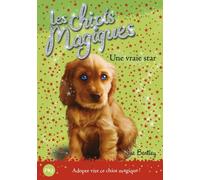 Les Chiots Magiques - Tome 4 - Une Vraie Star