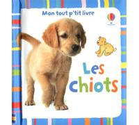 LES CHIOTS - MON TOUT P'TIT LIVRE