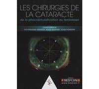 Les chirurgie de la cataracte. de la phacoemulsification au femtolaser Laurent Laroche (Auteur), Dan-Alexandre Lebuisson (Auteur), Michel Montard (Auteur), Vincent Borderie (Auteur)