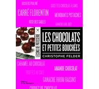 Les Chocolats et petites bouchées - Christophe Felder - La Martiniere Eds De - broché - Guide