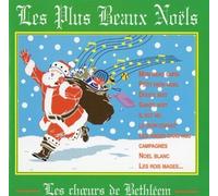 Les Choeurs de Bethleem - Les Plus Beaux noels