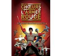 Les Choeurs De L'Armée Rouge : Les Plus Grands Ballets