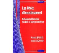 Les Choix D'investissement - Méthodes Traditionnelles, Flexibilité Et Analyse Stratégique