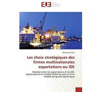 Les Choix Stratégiques Des Firmes Multinationales Exportations Ou Ide