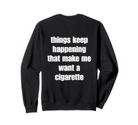 Les Choses continuent à se Produire - dédié aux Amateurs de Cigarettes Sweatshirt