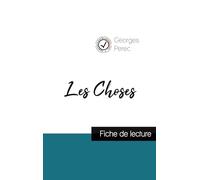 Les Choses de Georges Perec (fiche de lecture et analyse complète de l'oeuvre)