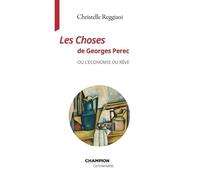 Les Choses de Georges Perec ou l'économie du rêve – Champion