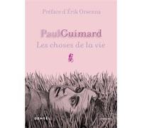 Les choses de la vie Paul Guimard (Auteur), Erik Orsenna (Préface)