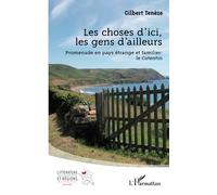 Les choses d'ici, les gens d'ailleurs: Promenade en pays étrange et familier : le Cotentin