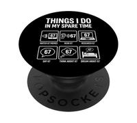 Les Choses drôles Que Je Fais Pendant Mon Temps Libre 67 Six Seven Meme 6-7 PopSockets PopGrip Adhésif