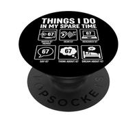 Les Choses drôles Que Je Fais Pendant Mon Temps Libre Six Seven Meme 67 PopSockets PopGrip Adhésif