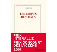 Les choses humaines – Prix Interallié 2019 & Prix Goncourt des Lycéens 2019 – Gallimard