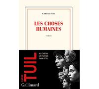Les choses humaines - Prix Interallié 2019 & Prix Goncourt des Lycéens 2019