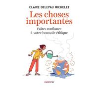 Claire Delepau Michelet – Les Choses importantes – Faites confiance à votre boussole éthique