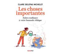 Claire Delepau Michelet – Les Choses importantes – Faites confiance à votre boussole éthique