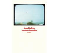 Les choses impossibles - Arnaud Cathrine - Ecole Des Loisirs - relié - Roman adolescent dès 13 ans