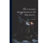 Les Choses Mémorables De Socrate...